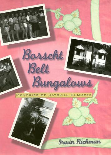 Бумажная книга «Borscht Belt Bungalows: Memoirs Of Catskill Summers», автор Ирвин Ричман - фото №1