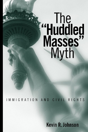 Бумажная книга «The Huddled Masses Myth: Immigration And Civil Rights», автор Кевин Джонсон - фото №1