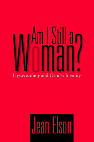 Паперова книга «Am I Still A Woman: Hysterectomy And Gender Identity», автор Жан Елсон - фото №1