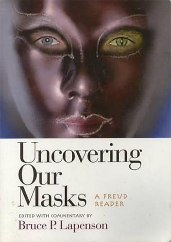 Бумажная книга «Uncovering Our Masks: A Freud Reader», автор Брюс Лапенсон - фото №1