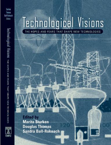 Паперова книга «Technological Visions: Hopes And Fears That Shape New Technologies», автор Маріта Стуркен - фото №1
