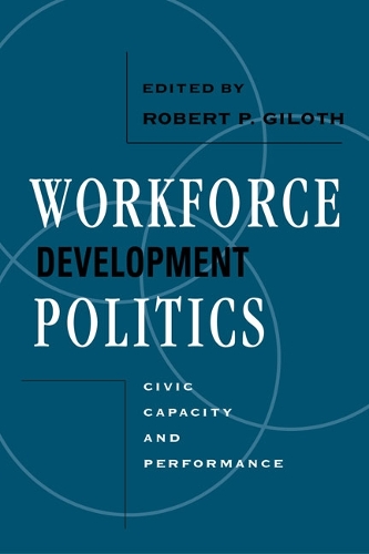 Бумажная книга «Workforce Development Politics: Civic Capacity and Performance», автор Роберт П. Гилот - фото №1