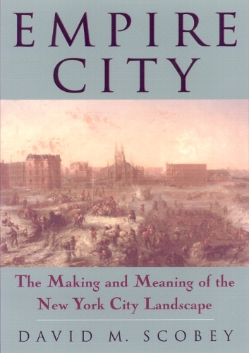Бумажная книга «Empire City: The Making And Meaning Of», автор Дэвид Скобей - фото №1