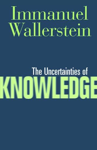 Бумажная книга «Uncertainties Of Knowledge», автор Иммануил Валлерстайн - фото №1