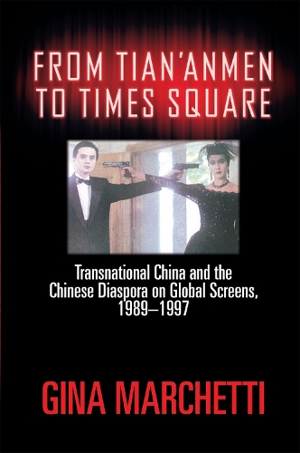 Бумажная книга «From Tian'anmen to Times Square: Transnational China and the Chinese Diaspora on Global Screens, 1989-1997», автор Джина Маркетти - фото №1