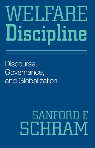 Бумажная книга «Welfare Discipline: Discourse, Governance and Globalization», автор Сэнфорд Ф Шрамм - фото №1