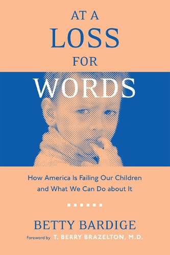 Бумажная книга «At A Loss For Words: How America Is Failing Our Children», автор Бетти Бардидж - фото №1