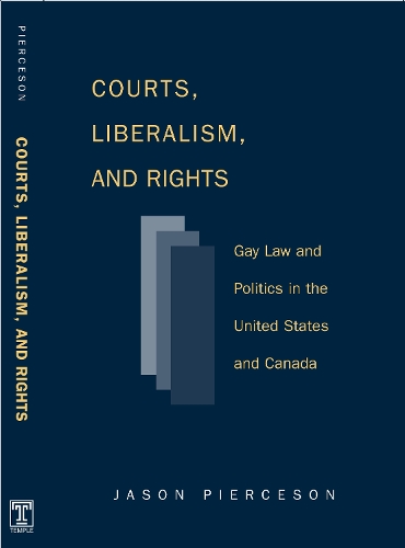 Бумажная книга «Courts Liberalism And Rights: Gay Law And Politics In The United States and Canada», автор Джейсон Пиерцесон - фото №1