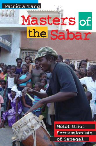 Бумажная книга «Masters of the Sabar: Wolof Griot Percussionists of Senegal», автор Патриция Танг - фото №1