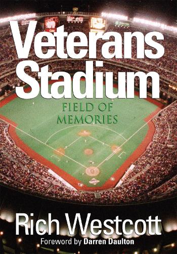 Бумажная книга «Veterans Stadium: Field Of Memories», автор Рич Уэсткотт - фото №1