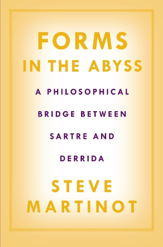 Бумажная книга «Forms in the Abyss: A Philosophical Bridge Between Sartre and Derrida», автор Стив Мартинот - фото №1
