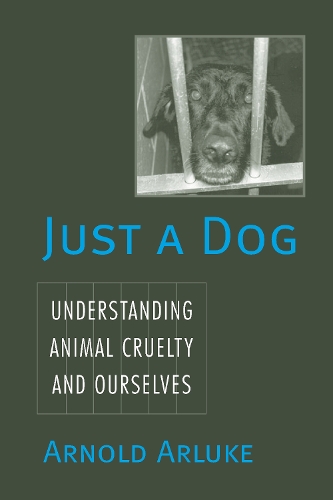 Бумажная книга «Just a Dog: Animal Cruelty, Self, and Society», автор Арнольд Арлюк - фото №1