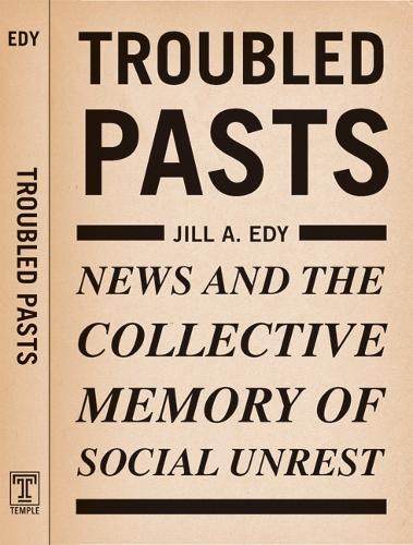 Бумажная книга «Troubled Pasts: News and the Collective Memory of Social Unrest», автор Джилл Эди - фото №1
