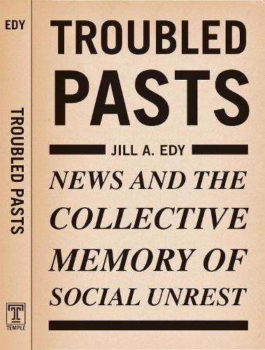 Бумажная книга «Troubled Pasts: News and the Collective Memory of Social Unrest», автор Джилл Эди - фото №1