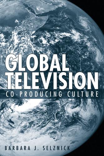 Бумажная книга «Global Television: Co-Producing Culture», автор Барбара Селзник - фото №1