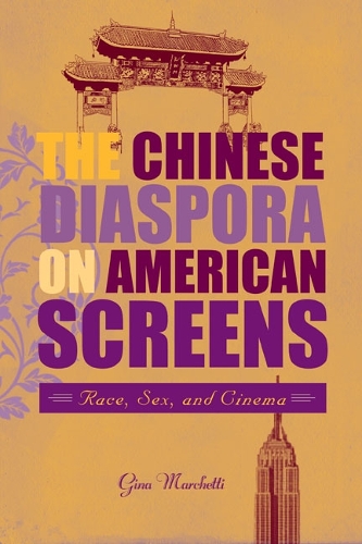 Бумажная книга «The Chinese Diaspora on American Screens: Race, Sex, and Cinema», автор Джина Маркетти - фото №1