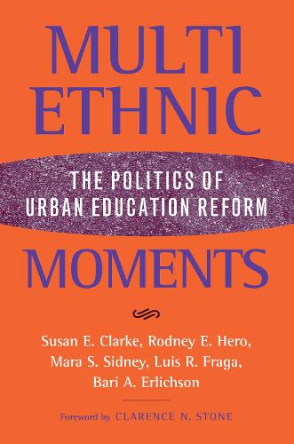 Бумажная книга «Multiethnic Moments: The Politics of Urban Education Reform», авторов Бари Анхальт Эрлихсон, Луис Рикардо Фрага, Родни Хиро - фото №1