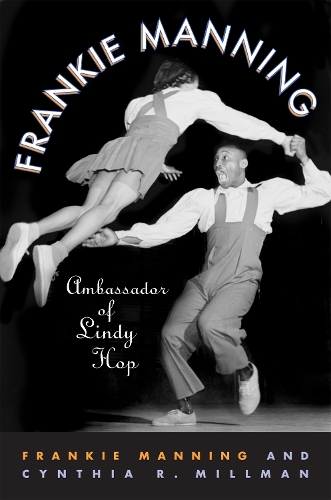 Бумажная книга «Frankie Manning: Ambassador of Lindy Hop», авторов Синтия Миллман, Фрэнки Мэннинг - фото №1