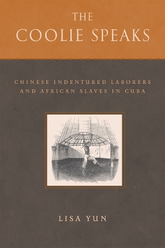 Бумажная книга «The Coolie Speaks: Chinese Indentured Laborers and African Slaves in Cuba», автор Лиза Юн - фото №1