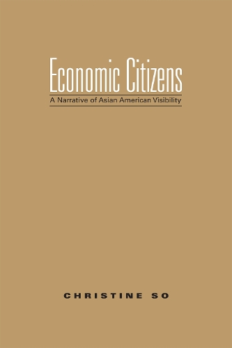 Бумажная книга «Economic Citizens: A Narrative of Asian American Visibility», автор Кристин Со - фото №1