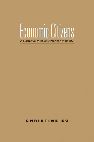 Бумажная книга «Economic Citizens: A Narrative of Asian American Visibility», автор Кристин Со - фото №1