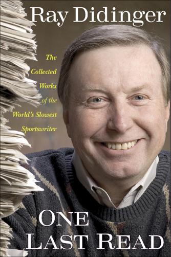 Бумажная книга «One Last Read: The Collected Works of the World's Slowest Sportswriter», автор Рэй Дидингер - фото №1