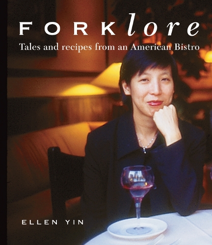 Бумажная книга «Forklore: Recipes and Tales from an American Bistro», автор Эллен Инь - фото №1