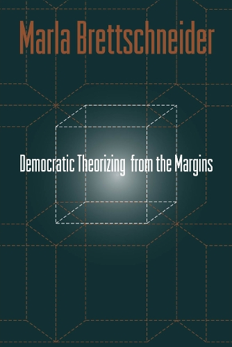 Бумажная книга «Democratic Theorizing from the Margins», автор Марла Бреттшнайдер - фото №1