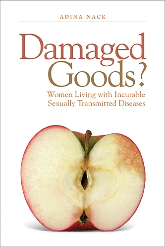 Бумажная книга «Damaged Goods?: Women Living With Incurable Sexually Transmitted Diseases», автор Адина Нак - фото №1