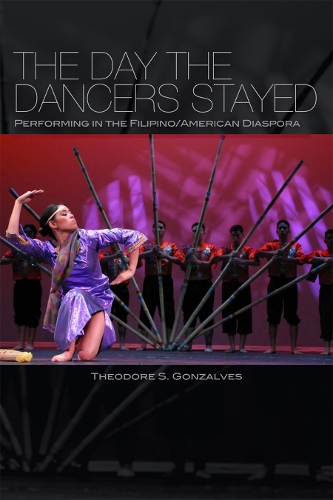 Паперова книга «The Day the Dancers Stayed: Performing in the Filipino/American Diaspora», автор Теодор С. Гонсалвес - фото №1