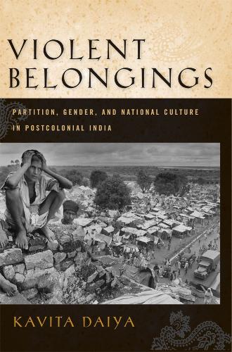 Бумажная книга «Violent Belongings: Partition, Gender, and National Culture in Postcolonial India», автор Кавита Дайя - фото №1