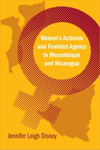 Бумажная книга «Women's Activism and Feminist Agency in Mozambique and Nicaragua», автор Дженнифер Ли Дисней - фото №1