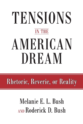 Бумажная книга «Tensions in the American Dream: Rhetoric, Reverie, or Reality», авторов Мелани Э. Л. Буш, Родерик Буш - фото №1