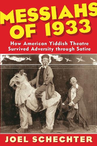 Бумажная книга «Messiahs of 1933: How American Yiddish Theatre Survived Adversity through Satire», автор Джоэл Шехтер - фото №1