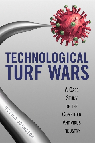Бумажная книга «Technological Turf Wars: A Case Study of the Computer Antivirus Industry», автор Джессика Р. Джонстон - фото №1