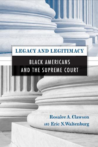 Бумажная книга «Legacy and Legitimacy: Black Americans and the Supreme Court», авторов Эрик Вальтенбург, Розали Клоусон - фото №1