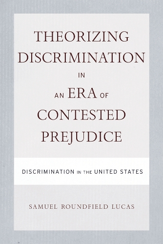 Бумажная книга «Theorizing Discrimination in an Era of Contested Prejudice: Discrimination in the United States», автор Сэмюэл Лукас - фото №1