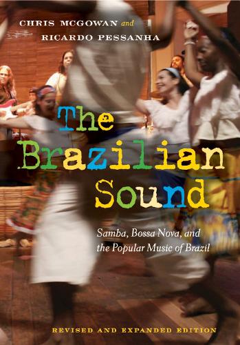 Бумажная книга «The Brazilian Sound: Samba, Bossa Nova, and the Popular Music of Brazil», авторов Крис Макгоуэн, Рикардо Пессанья - фото №1