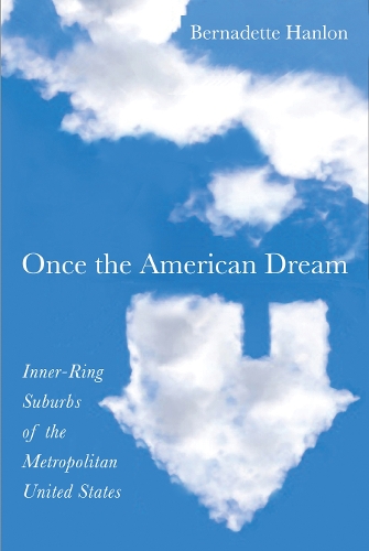 Бумажная книга «Once the American Dream: Inner-Ring Suburbs of the Metropolitan United States», автор Бернадетт Хэнлон - фото №1