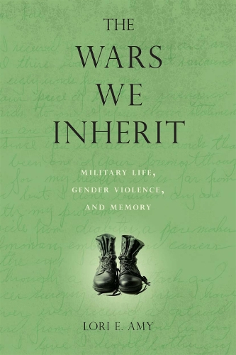 Бумажная книга «The Wars We Inherit: Military Life, Gender Violence, and Memory», автор Лори Э. Эми - фото №1