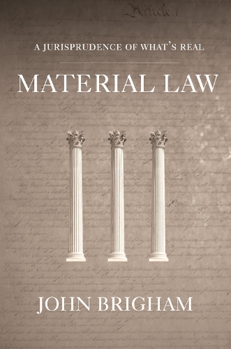 Бумажная книга «Material Law: A Jurisprudence of What's Real», автор Джон Бригхэм - фото №1