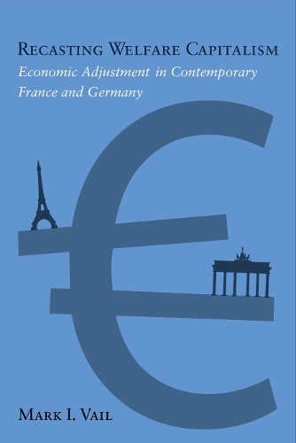 Бумажная книга «Recasting Welfare Capitalism: Economic Adjustment in Contemporary France and Germany», автор Марк Вейл - фото №1