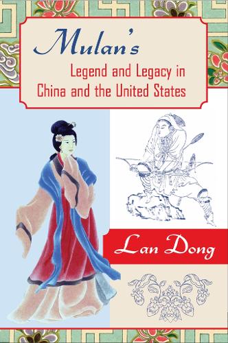 Паперова книга «Mulan's Legend and Legacy in China and the United States», автор Лан Донг - фото №1