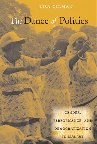 Бумажная книга «The Dance of Politics: Gender, Performance, and Democratization in Malawi», автор Лиза Гилман - фото №1