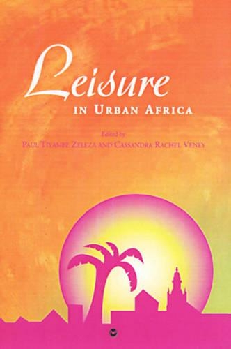 Бумажная книга «Leisure In Urban Africa», авторов Кассандра Рэйчел Вени, Пол Тиямбе Зелеза - фото №1