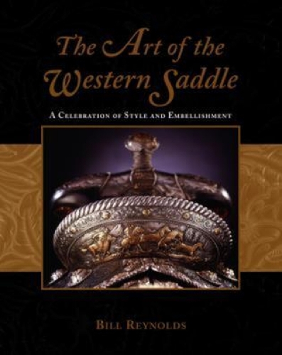 Бумажная книга «Art of the Western Saddle: A Celebration Of Style And Embellishment», автор Билл Рейнольдс - фото №1