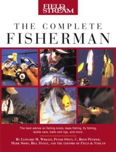 Паперова книга «Field & Stream The Complete Fisherman», авторів C. Бойд Пфайффер, Леонард М. Райт, Марк Сосін - фото №1
