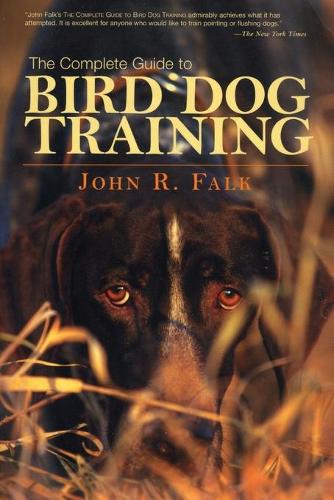 Бумажная книга «Complete Guide to Bird Dog Training», автор Джон Фальк - фото №1