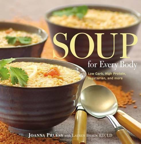 Паперова книга «Soup for Every Body: Low-Carb, High-Protein, Vegetarian, And More», авторів Джоанна Прусс, Лорен Браун - фото №1