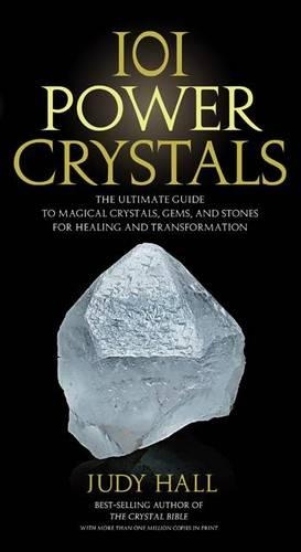 Бумажная книга «101 Power Crystals: The Ultimate Guide to Magical Crystals, Gems, and Stones for Healing and Transformation», автор Джуди Холл - фото №1